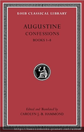 Confessions, Volume I Books 1–8 (Loeb Classical Library).png