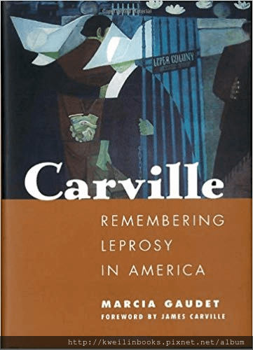 Carville Remembering Leprosy in America.png