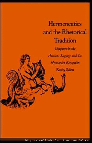 Hermeneutics and the Rhetorical Tradition Chapters in the Ancient Legacy and Its Humanist Reception (Yale Studies in Hermeneutics).png