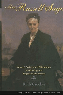 Mrs. Russell Sage Women%5Cs Activism and Philanthropy in Gilded Age and Progressive Era America (Philanthropic and Nonprofit Studies).png