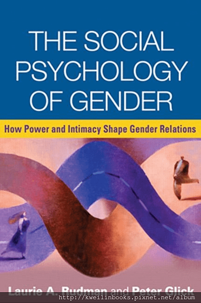 The Social Psychology of Gender How Power and Intimacy Shape Gender Relations (Texts in Social Psychology).png