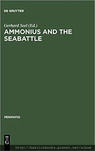 Ammonius and the Seabattle Texts, Commentary, and Essays (Peripatoi, Bd. 18) (English, German and Ancient Greek Edition).png