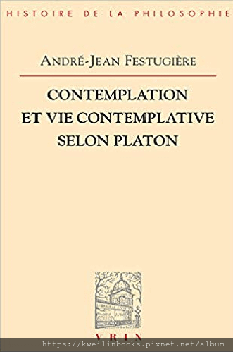 Contemplation Et Vie Contemplative Selon Platon (Vrin-reprise) (French Edition).png