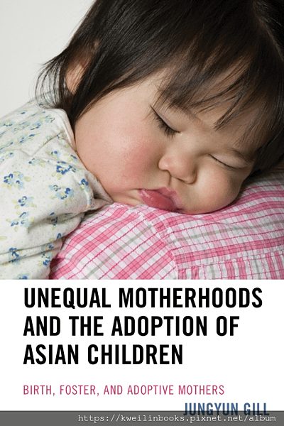 Unequal Motherhoods and the Adoption of Asian Children Birth, Foster, and Adoptive Mothers.png