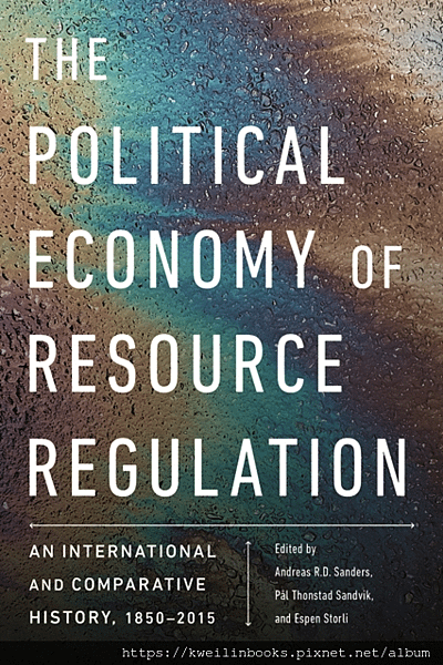 The Political Economy of Resource Regulation An International and Comparative History, 1850-2015.png