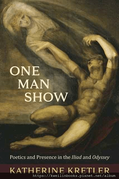 One Man Show Poetics and Presence in the Iliad and Odyssey (Hellenic Studies Series).png