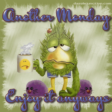 another-monday.gif