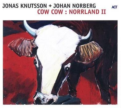 Jonas Knutsson &amp; Johan Norberg - Cow Cow Norrland II