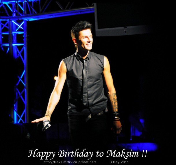 Happy Birthday to Maksim!!