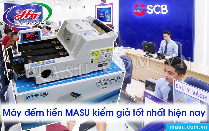 máy đếm tiền MASU phát hiện tiền giả ưa dùng trong ngân hàng