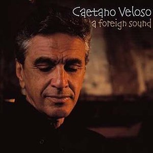 ---Caetano Veloso---