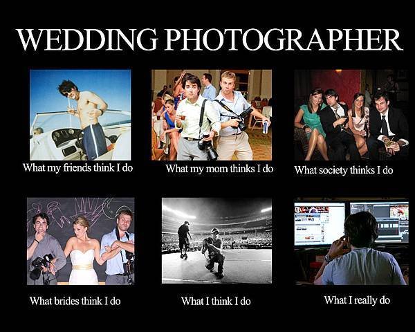 photographer-meme-what-my-friends-think-I-do-6.jpg