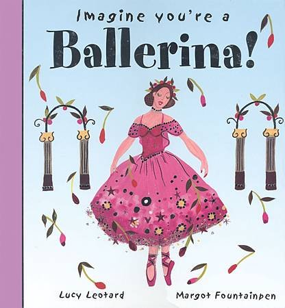 Imagine you’re a ballerina!