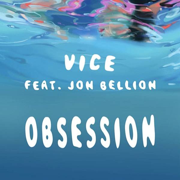 Vice - Obsession ft. Jon Bellion