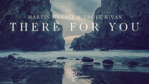 Martin Garrix & Troye Sivan - There for you