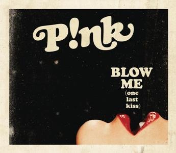 P!nk-Blow Me (One Last Kiss)