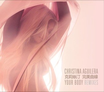 Christina Aguilera-Your Body Remixes