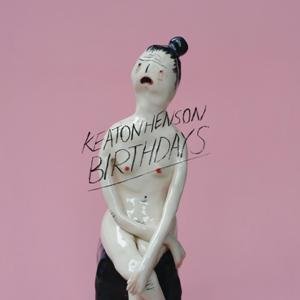 Keaton Henson-Birthdays (Deluxe)