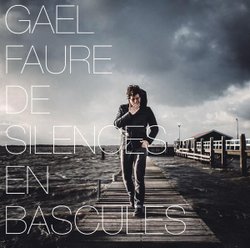 Gael Faure-De Silences En Bascules