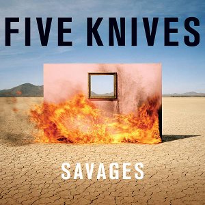 Five Knives-Savages