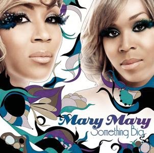 Mary Mary-Something Big.jpg