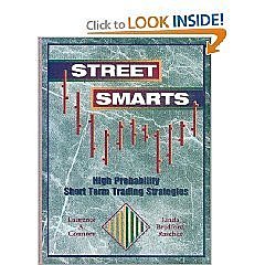 Street Smarts: High Probability Short-Term Trading Strategies 