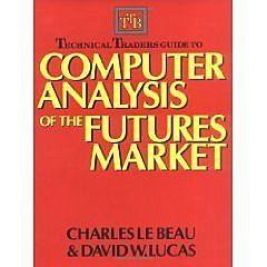 Technical Traders Guide to Computer Analysis of the Futures Markets