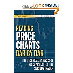 Reading Price Charts Bar by Bar: The Technical Analysis of Price Action for the Serious Trader 