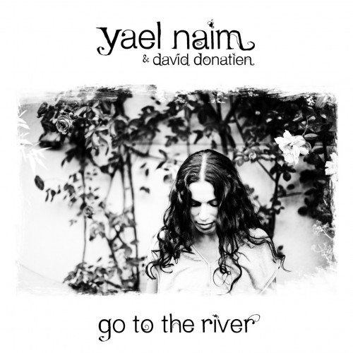 yael-naim-go-to-the-river