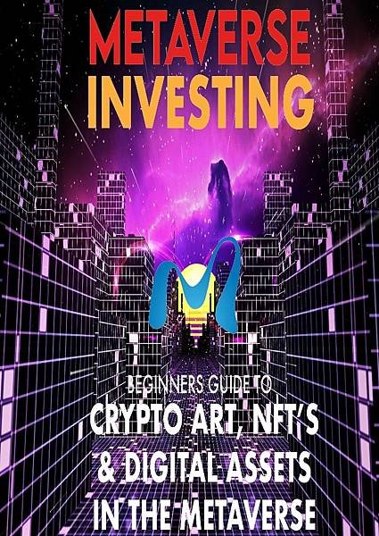 Metaverse-Investing-Beginners-Guide-to-Crypto-Art-NFTs-and-Digital-Assets-in-the-Metaverse-The-Future-of….jpg