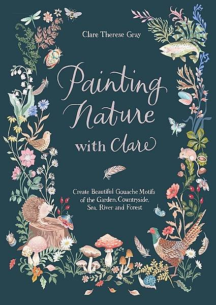 Painting-Nature-with-Clare-Create-Beautiful-Gouache-Motifs-of-the-Garden-Countryside-Sea-River-and-Forest.jpg
