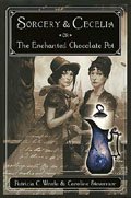 Sorcery and Cecelia or The Enchanted Chocolate Pot.jpg