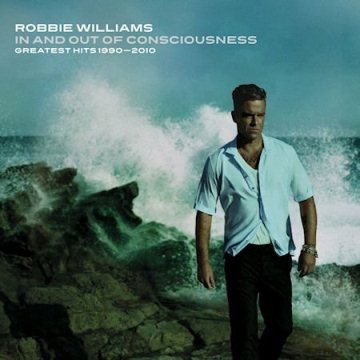 Robbie Williams-In And Out Of Consciousness