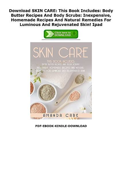 SKIN-CARE-This-Book-Includes-Body-Butter-Recipes-And-Body-Scrubs-Inexpensive-Homemade-Recipes-And-Natural-Remedies-For-Luminous-And-Rejuvenated-Skin.jpg