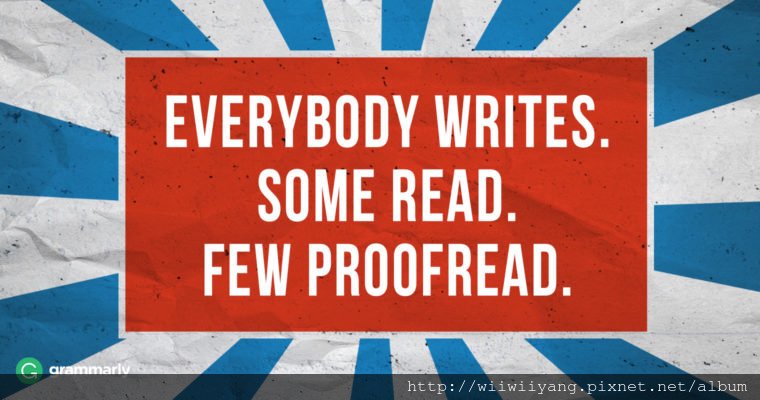 Everybody-writes.-Some-read.-Few-proofread.--760x400.jpg