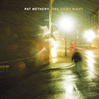 Pat Metheny-One Quiet Night.jpg